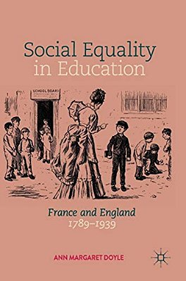 Social Equality In Education: France And England 1789-1939-..