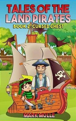 Tales Of The Land Pirates (Book 2): Cursed Chests-..