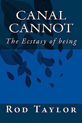 Canal Cannot: The Ecstasy Of Being-..