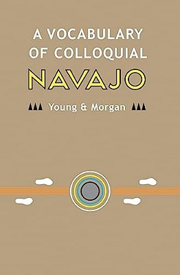 A Vocabulary Of Colloquial Navajo-..