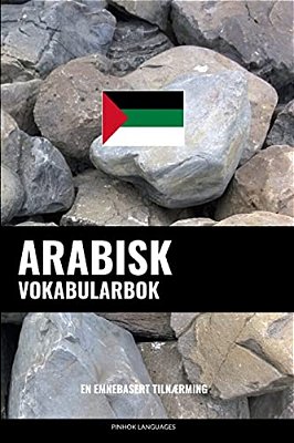 Arabisk Vokabularbok: En Emnebasert Tilnærming-..