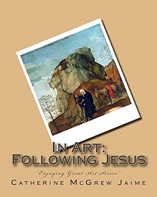In Art: Following Jesus-..