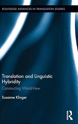 Translation And Linguistic Hybridity: Constructing World-View-..