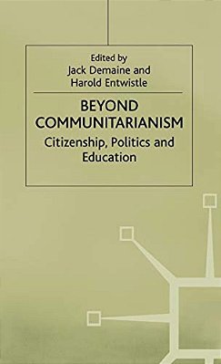 Beyond Communitarianism: Citizenship, Politics And Education-..