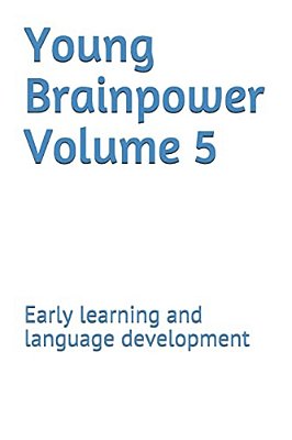 Young Brainpower Volume 5: Early Learning And Language Development-..