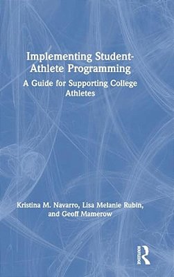 Implementing Student-Athlete Programming: A Guide For Supporting College Athletes-..