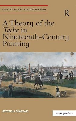 A Theory Of The Tache In Nineteenth-Century Painting-..