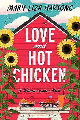 Love And Hot Chicken: A Delicious Southern Novel-..