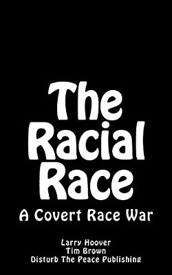 The Racial Race: A Covert Race War-..