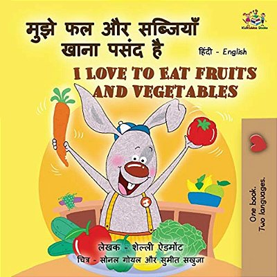 I Love To Eat Fruits And Vegetables (Hindi English Bilingual Books For Kids)-..