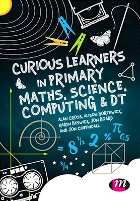 Curious Learners In Primary Maths, Science, Computing And Dt-..