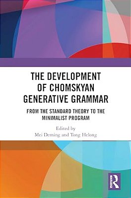 The Development Of Chomskyan Generative Grammar: From The Standard Theory To The Minimalist Program-..