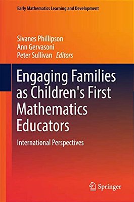 Engaging Families As Children's First Mathematics Educators: International Perspectives-..