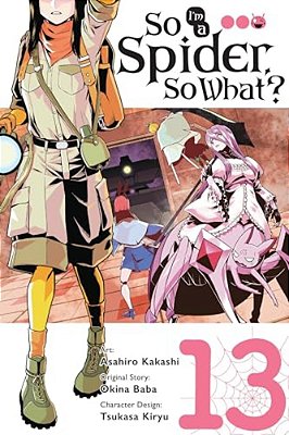 So I'm A Spider, So What?, Vol. 13 (Manga): Volume 13-..