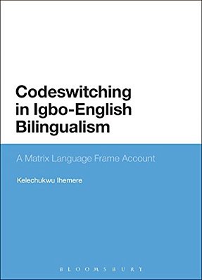 Codeswitching In Igbo-English Bilingualism: A Matrix Language Frame Account-..