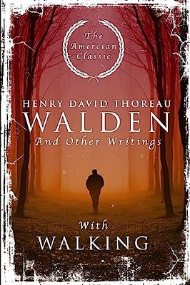 Walden: And Other Writings With Walking-..