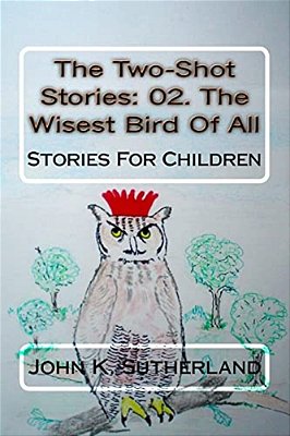The Two-Shot Stories: 02. The Wisest Bird Of All-..