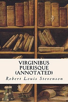 Virginibus Puerisque (Annotated)-..