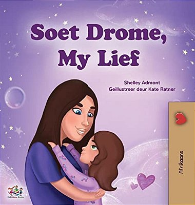 Sweet Dreams, My Love (Afrikaans Book For Kids)-..