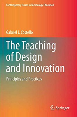The Teaching Of Design And Innovation: Principles And Practices-..