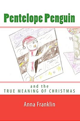 Pentelope Penguin: And The True Meaning Of Christmas-..