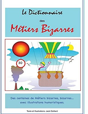 Le Dictionnaire Des Metiers Bizarres-..