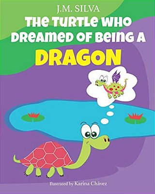 The Turtle Who Dreamed Of Being A Dragon-..