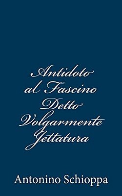 Antidoto Al Fascino Detto Volgarmente Jettatura-..