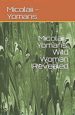 Micolaii-Yomaris: Wild Woman Revealed-..