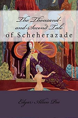 The Thousand-And-second Tale Of Scheherazade Edgar Allan Poe-..
