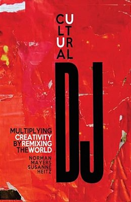 Cultural Dj: Multiplying Creativity By Remixing The World-..