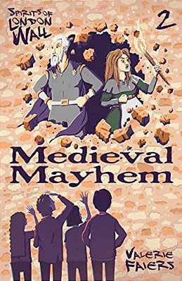 Medieval Mayhem: Book Two Of The Series 'Spirits Of London Wall'-..
