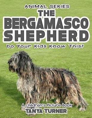 The Bergamasco Shepherd Do Your Kids Know This?: A Children's Picture Book-..