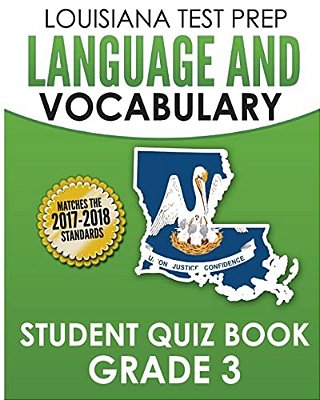 Louisiana Test Prep Language & Vocabulary Student Quiz Book Grade 3: Covers Revising, Editing, Vocabulary, Spelling, And Grammar-..