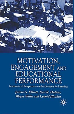 Motivation, Engagement And Educational Performance: International Perspectives On The Contexts For Learning-..