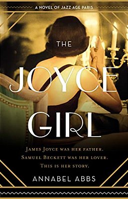 The Joyce Girl: A Novel Of Jazz Age Paris-..