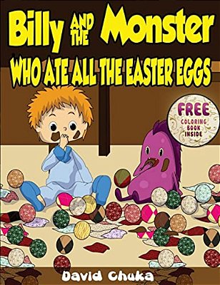 Billy And The Monster Who Ate All The Easter Eggs-..