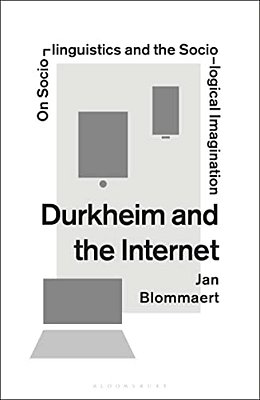 Durkheim And The Internet: On Sociolinguistics And The Sociological Imagination-..