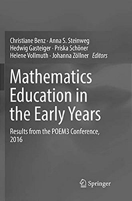 Mathematics Education In The Early Years: Results From The Poem3 Conference, 2016-..
