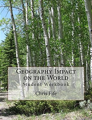 Geography Impact On The World: Student Workbook-..