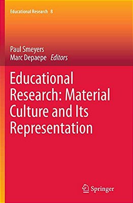 Educational Research: Material Culture And Its Representation-..