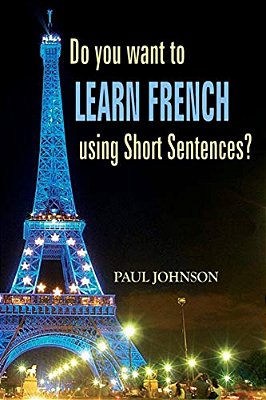 Do You Want To Learn French Using Short Sentences?-..