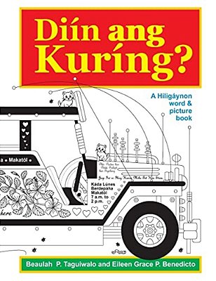 Diin Ang Kuring: A Hiligaynon Word & Picture Book-..