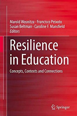 Resilience In Education: Concepts, Contexts And Connections-..