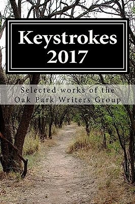 Keystrokes 7: Selected Works From The Oak Park Writers Group-..