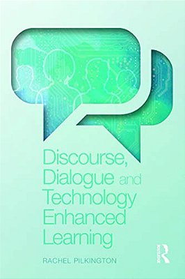 Discourse, Dialogue And Technology Enhanced Learning-..