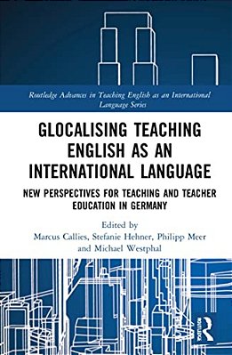 Glocalising Teaching English As An International Language: New Perspectives For Teaching And Teacher Education In Germany-..
