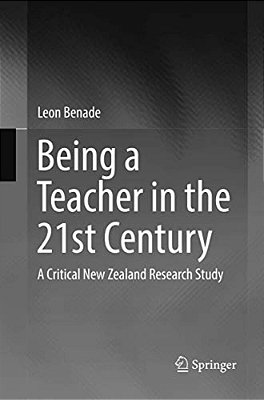 Being A Teacher In The 21St Century: A Critical New Zealand Research Study-..
