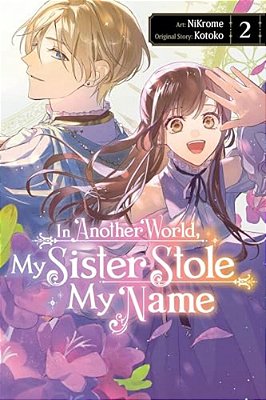 In Another World, My Sister Stole My Name, Vol. 2: Volume 2-..