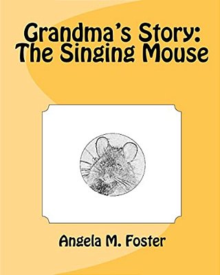 Grandma's Story: The Singing Mouse-..